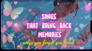 Songs That Bring Back Memories | Throwback Pop Mix