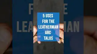 5 Real-World Uses for the Leatherman Arc Talos | MagnaCut Multi-Tool ​⁠@LeathermanToolGroup
