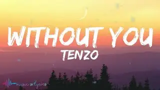 Tenzo - Without You (Lyrics)