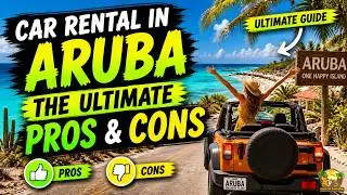 Car Rental in Aruba: The Ultimate Pros and Cons