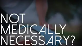 Not Medically Necessary?