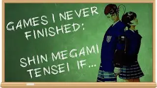 Games I Never Finished: Shin Megami Tensei If... (SNES)