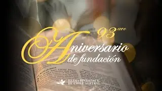 Culto de clausura Aniversario de fundación 93 años. 11 de enero 2026