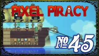 Pixel Piracy - Episode 45 (Beginning of the End)