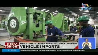 Kenya to lower age limits for imported vehicles from current 8 years