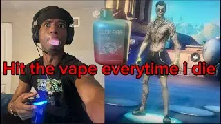 I HIT THE VAPE EVERYTIME I DIED