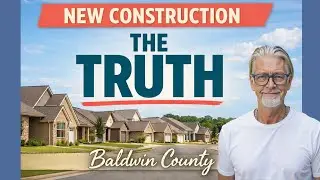 The Truth About New Construction in Baldwin County (Buyers Need to Hear This)