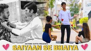 Saiyaan Se Bhaiya | Satyam Gupta | Latest Comedy Video