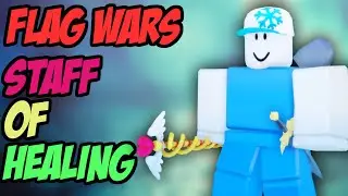 SHOWCASING THE STAFF OF HEALING IN ROBLOX FLAG WARS