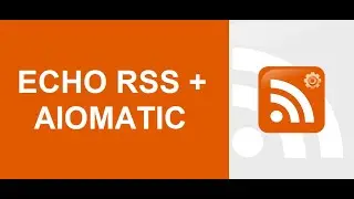 Aimogen + Echo RSS - Use OpenAI To Automatically Edit Articles Imported From RSS Feeds