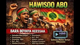 Old Oromo Struggle Songs in Ethiopia | Hawisooo ABO Bara 80&rsquo;oota Keessaa