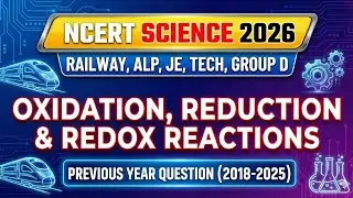 Redox Reactions का पूरा निचोड़ 🔥 | Railway Science PYQs (2018-2025) | NCERT Based Concept & Tricks