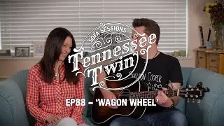 'Wagon Wheel'&nbsp;- &nbsp;Darius Rucker Cover - The Sofa Sessions with Tennessee Twin #88