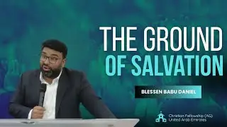 The Ground of Salvation - Part 2