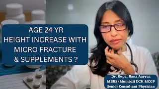 AGE 24 YRS HEIGHT INCREASE WITH MICRO FRACTURE & SUPPLEMENT ? #AskDrRupal