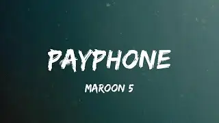 Maroon 5 - Payphone (Lyric Video) | Carly Rae Jepsen, Flo Rida,...