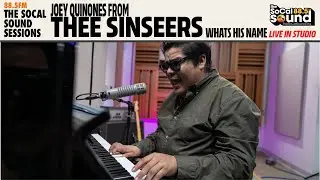 Joey Quiñones from Thee Sinseers - What's His Name (LIVE from 88.5FM The SoCal Sound)