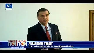 Abuja Bomb Threat: US Ambassador Calls For Intelligence Sharing