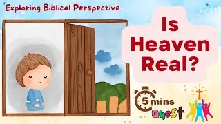 Is Heaven Real? | 5 Mins Quest | Christian Apologetics