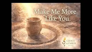 Make Me More Like You - Contemporary Christian Music