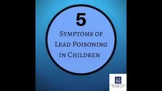 5 Symptoms of Lead Poisoning in Children | Connecticut Personal Injury Lawyers