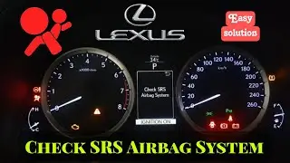 LEXUS ПРОВЕРЬТЕ СИСТЕМУ ПОДУШЕК БЕЗОПАСНОСТИ SRS. ЛЕГКОЕ УСТРАНЕНИЕ.