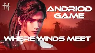 Where Winds Meet: The Best Andriod Game With ULTRA GRAPHICS in 2026 [ Part-1 ]