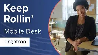Keep Rollin' with the Ergotron Mobile Desk