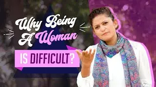 Being A Woman Is NOT Easy! 🔥 (Women's Day Special 2021) | Life of an Indian Woman | Honestly Payal