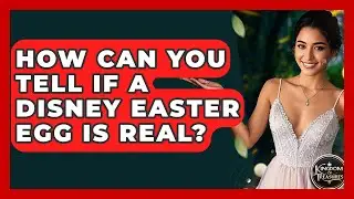 How Can You Tell If A Disney Easter Egg Is Real? - Kingdom Of Treasures