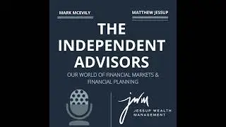 The Independent Advisors Podcast Episode 333: Jessup Wealth Management, 2026 Outlook