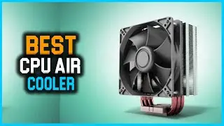 Best CPU Air Cooler Buying Guide- Top 5 Review [2023]