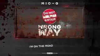 Mic-G x Wrong Way [Official Lyrics Video]