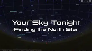 Your Sky Tonight: Easy Way to Find the North Star (Polaris)