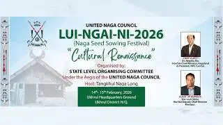 Inaugural Function (UNC)  LUI-NGAI-NI - 2026  Naga Seed Sowing Festival 14th - 15th Feb. 2026