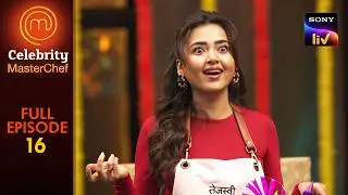 किसकी Dish करेगी Festival को सबसे ज्यादा Celebrate? | Celebrity Masterchef | Ep 16 | Full Episode