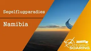 Das Segelflug-Paradies Namibia