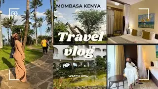 Travel Vlog | Nigeria to Mombasa, Kenya🇰🇪|