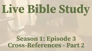 S1 Episode 3 - Studying with Cross-References Part 2