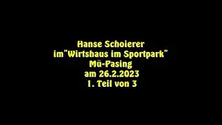Hanse Schoierer im Wirtshaus im Sportpark am 26.2.2023 - Teil1