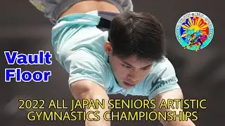2022 ALL JAPAN SENIORS ARTISTIC GYMNASTICS CHAMPIONSHIPS