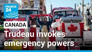 Canada&rsquo;s Trudeau invokes emergency powers to stop trucker-led protests &bull; FRANCE 24 English