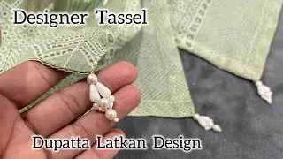 Beautiful Designer Tassel || Latkan for Dupatta || Tassel , Latkann, Dori , Button || Beadswork| || 