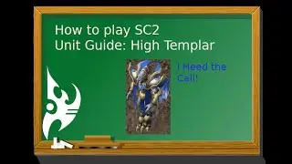 How to play Starcraft 2: Unit Guide High Templar.