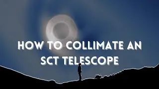 How to Collimate a Schmidt Cassegrain Telescope (No More Struggling)