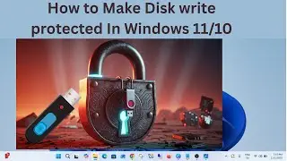 How to Make Disk write protected In Windows 11/10