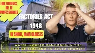 📜 FACTORIES ACT, 1948 | Important Sections Explained in Just 5.50 Minutes!
