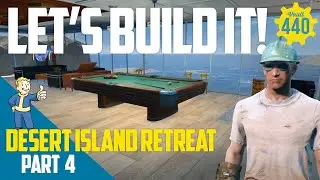Vault 440 - LET'S BUILD IT! - Desert Island Retreat - PART 4