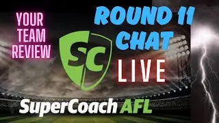 Your Team Review  - AFL Supercoach  Round 11 live chat!