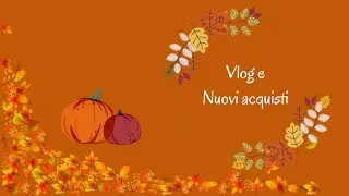 VLOG/NUOVI ACQUISTI PER LA CASA.
